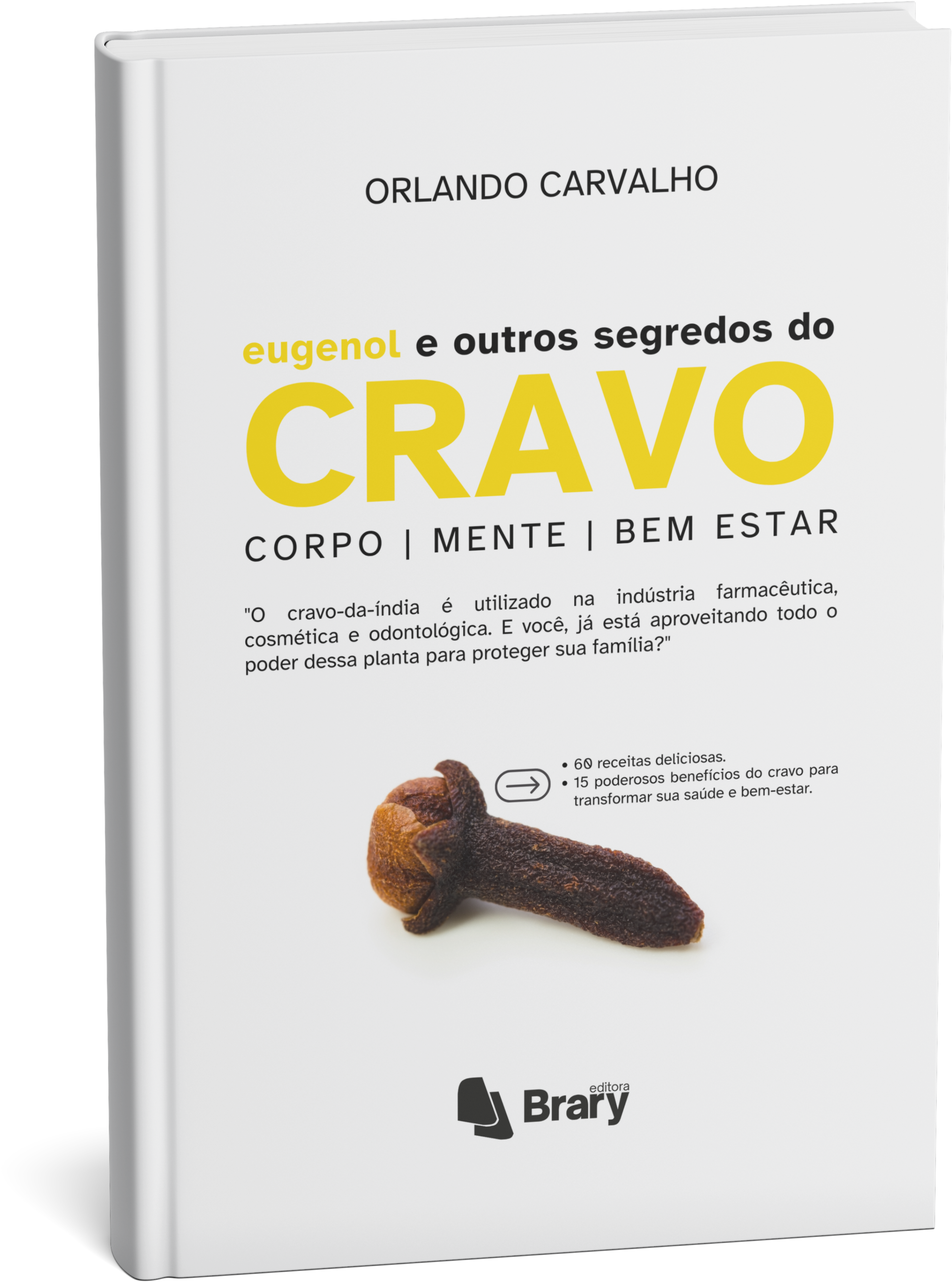 Eugenol e outros componentes do cravo